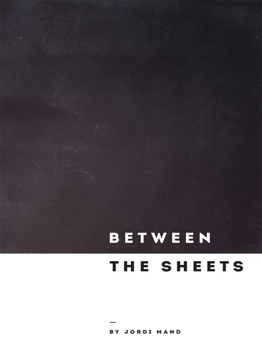 Title details for Between the Sheets by Jordi Mand - Available